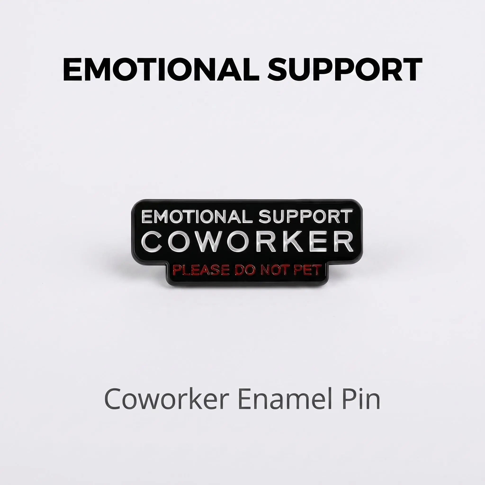 Emotional Support Coworker Enamel Pin | Funny Office Humor Lapel Pin