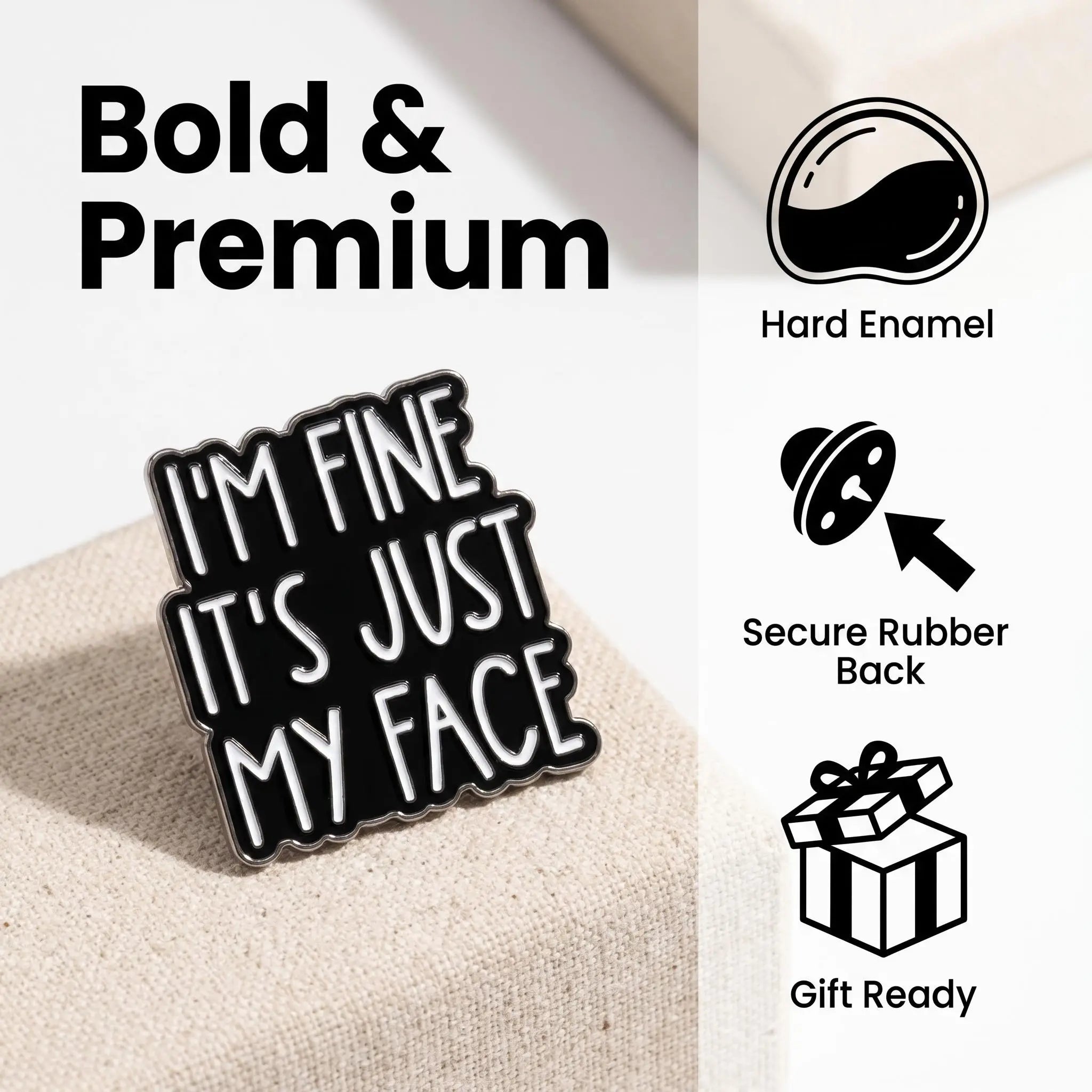 I'm Fine It's Just My Face Enamel Pin | Funny RBF Quote Lapel Pin