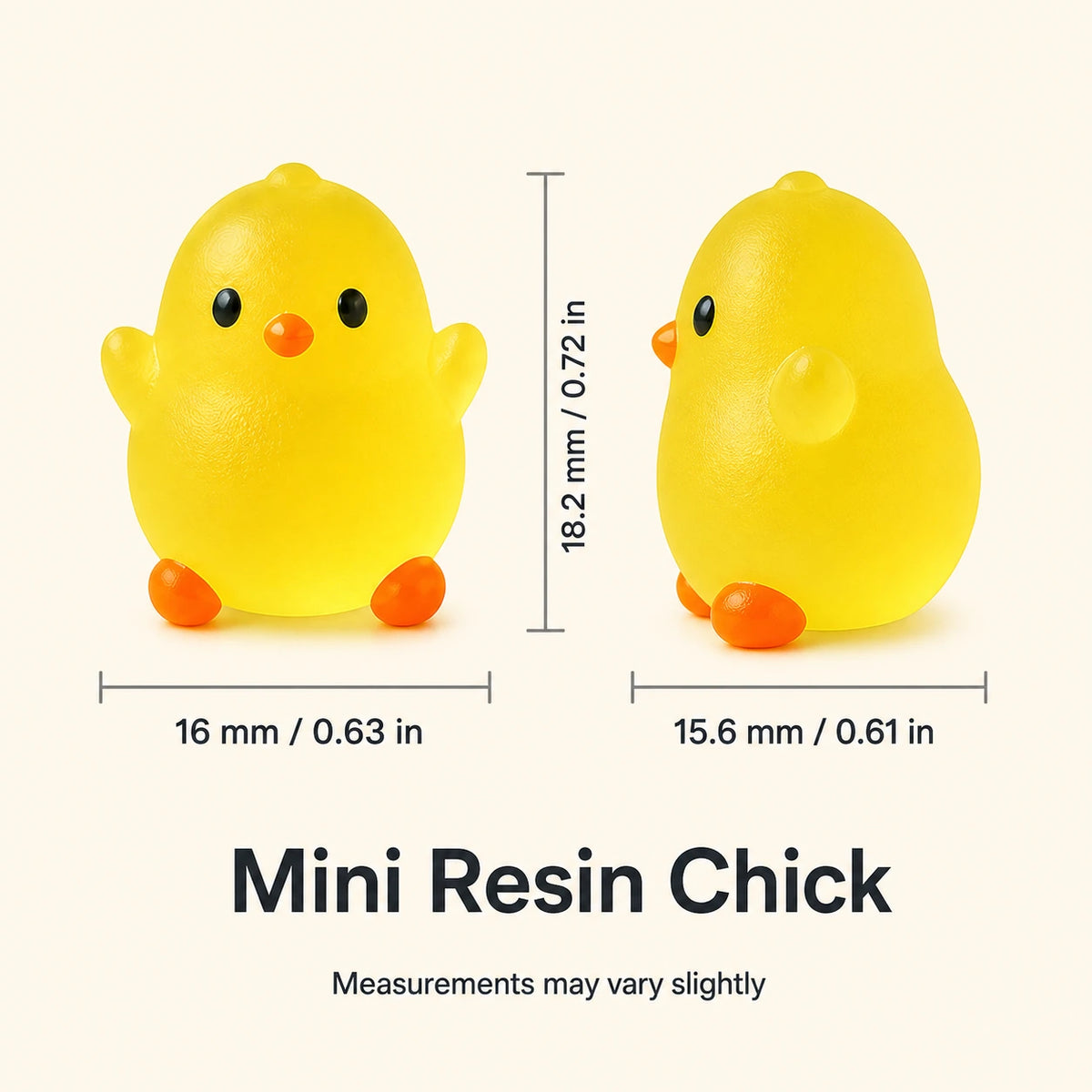 Mini resin chick size chart 16 by 15.6 by 18.2 millimeters