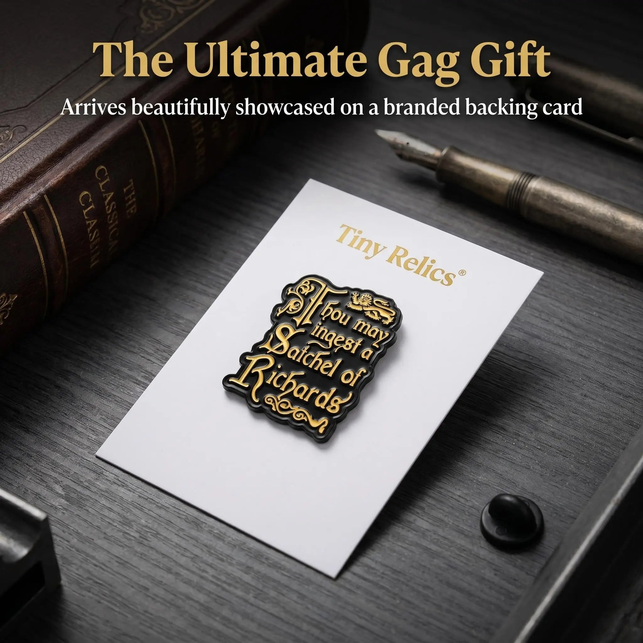 Thou May Ingest a Satchel of Richards Enamel Pin | Funny Shakespearean Insult Lapel Pin