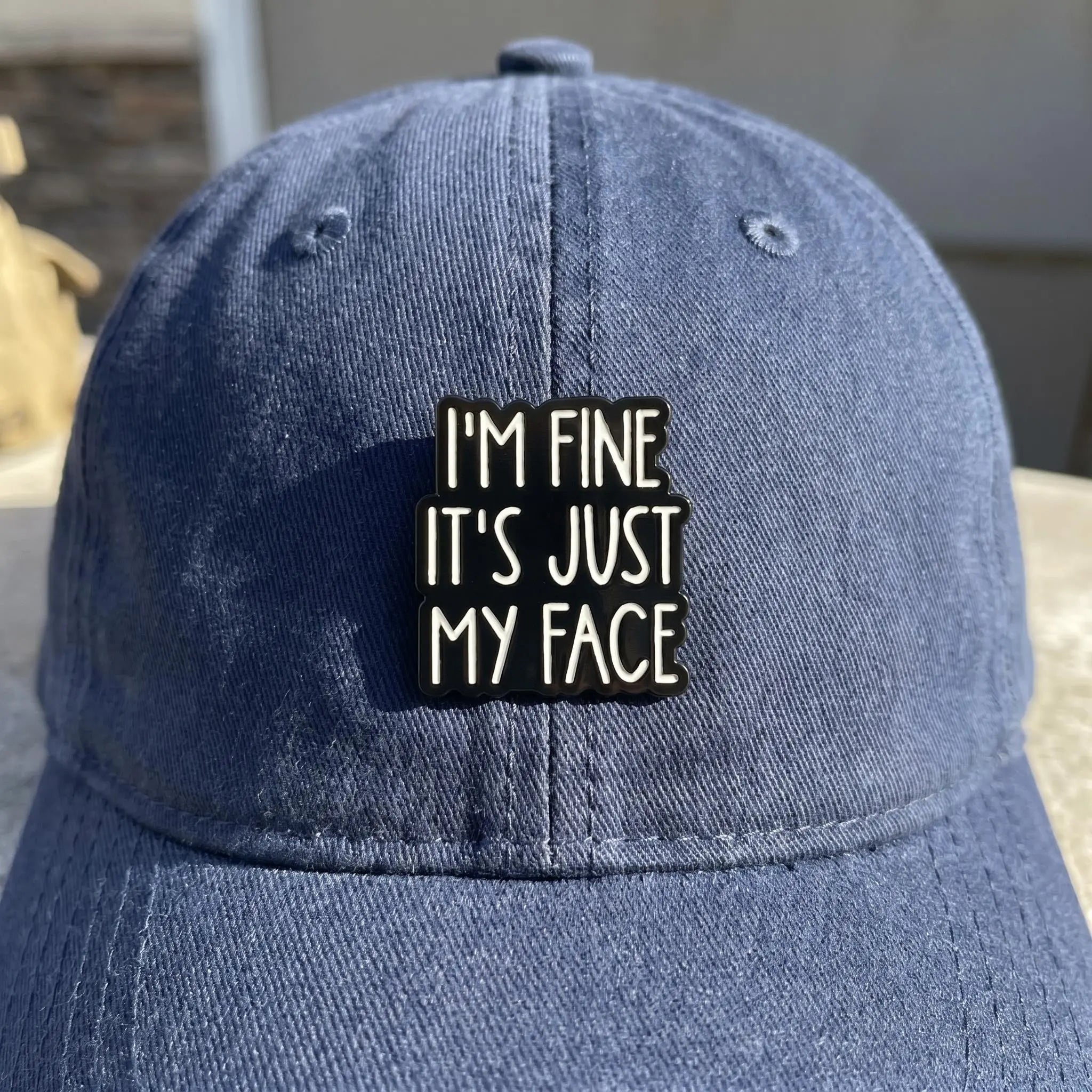 I'm Fine It's Just My Face Enamel Pin | Funny RBF Quote Lapel Pin